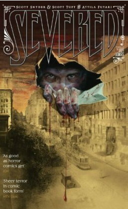 Severed by Scott Tuft, Scott Snyder, Attila Futaki