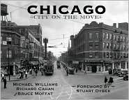 Chicago: City on the Move by Richard Cahan, Michael F. Williams, Bruce G. Moffat