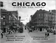 Chicago: City on the Move by Michael F. Williams, Bruce G. Moffat, Richard Cahan