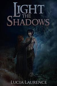 Light the Shadows by Lucia Laurence