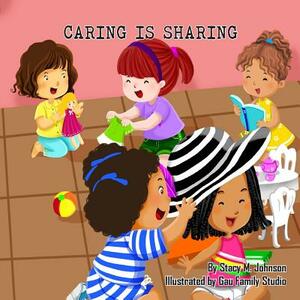 Caring is Sharing by Stacy M. Johnson