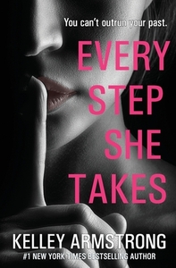 Every Step She Takes by Kelley Armstrong