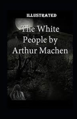 The White People Illustrated by Arthur Machen