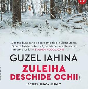 Zuleiha deschide ochii by Guzel Yakhina