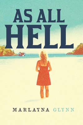 As All Hell by Marlayna Glynn