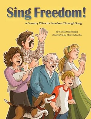 Sing Freedom! by Mike DeSantis, Vanita Oelschlager