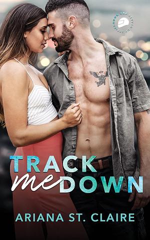 Track Me Down by Ariana St. Claire