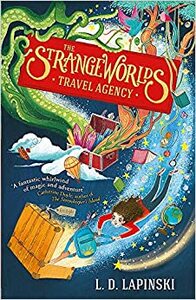 The Strangeworlds Travel Agency by L.D. Lapinski