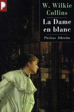 La Dame en blanc by Wilkie Collins