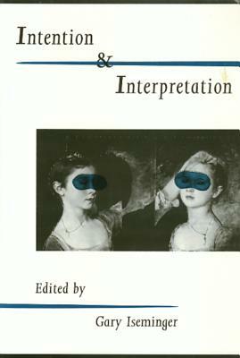 Intention Interpretation by Gary Iseminger