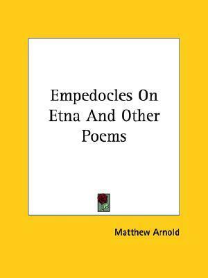Empedocles on Etna and Other Poems by Matthew Arnold