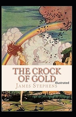 The Crock of Gold Illustrated by James Stephens