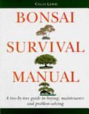 Bonsai Survival Manual: A Tree-by-tree Guide to Buying, Maintenance and Problem-solving by Colin Lewis