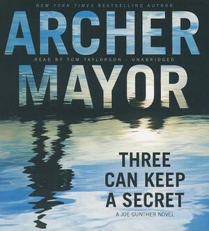 Three Can Keep a Secret by Archer Mayor