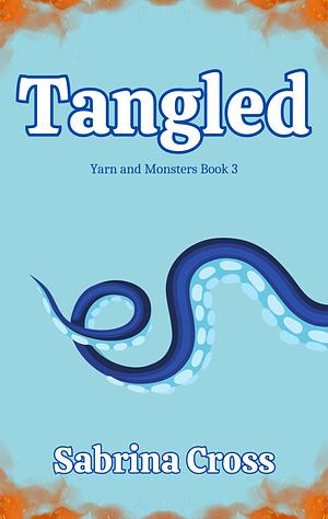 Tangled  by Sabrina Cross