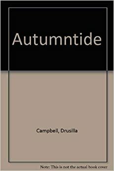 Autumntide by Drusilla Campbell