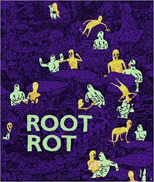 Root Rot by Anne Koyama, Michael DeForge