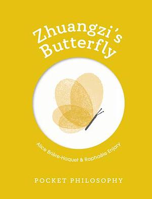 Pocket Philosophy: Zhuangzi's Butterfly by Alice Brière-Haquet
