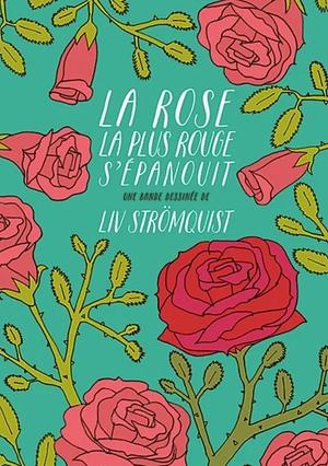 La rose la plus rouge s'épanouit by Liv Strömquist