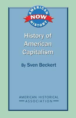 History of American Capitalism by Sven Beckert
