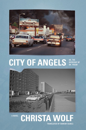 City of Angels; or, The Overcoat of Dr. Freud: A Novel by Damion Searls, Christa Wolf