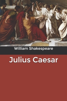 Julius Caesar by William Shakespeare