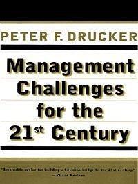 MANAGEMENT CHALLENGES for the 21st Century by Peter F. Drucker, Peter F. Drucker