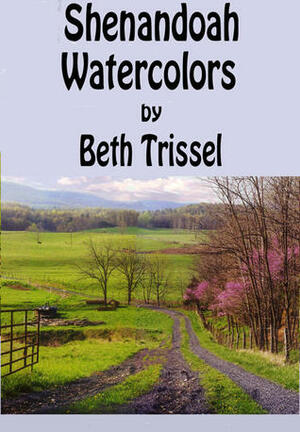 Shenandoah Watercolors by Beth Trissel