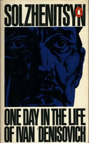 One Day in the Life of Ivan Denisovich by Aleksandr Solzhenitsyn