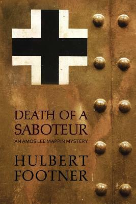 Death of a Saboteur (an Amos Lee Mappin mystery) by Hulbert Footner