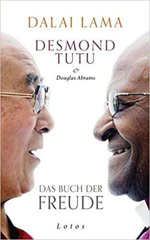Das Buch der Freude by Desmond Tutu, Dalai Lama XIV, Douglas Carlton Abrams
