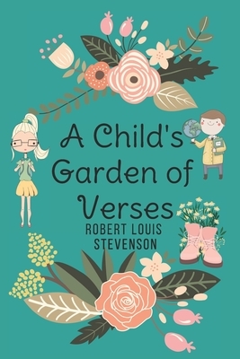 A Child's Garden of Verses: New Edition by Robert Louis Stevenson