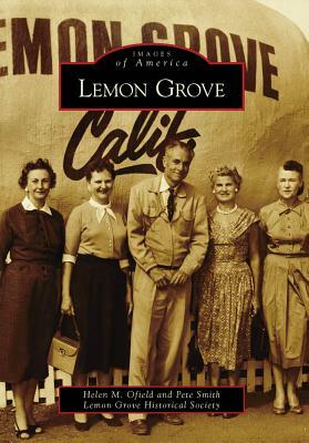 Lemon Grove by Helen M. Ofield, Pete Smith, Lemon Grove Historical Society
