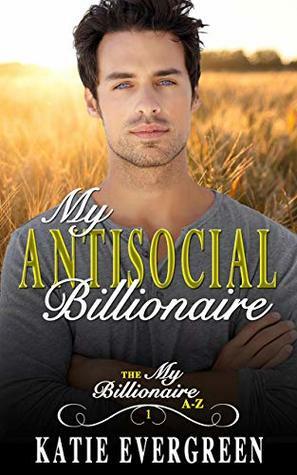 My Antisocial Billionaire by Katie Evergreen