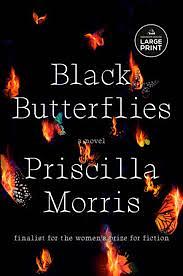 Black Butterflies: A novel by Priscilla Morris