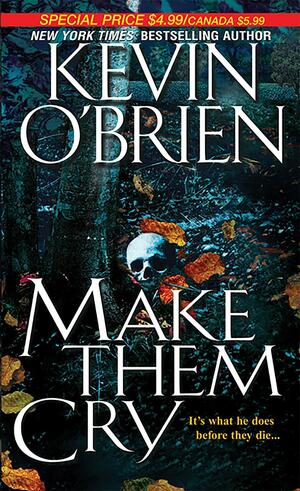 Make Them Cry by Kevin O'Brien
