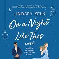 On a Night Like This by Lindsey Kelk