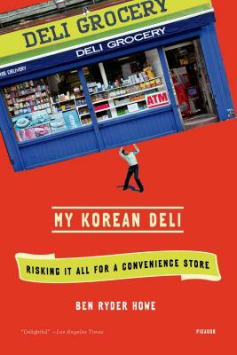 My Korean Deli by Ben Ryder Howe