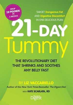 21-Day Tummy: The Revolutionary Diet that Soothes and Shrinks Any Belly Fast by Liz Vaccariello