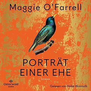 Porträt einer Ehe by Maggie O'Farrell