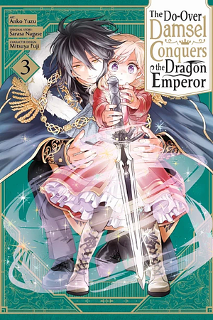 The Do-Over Damsel Conquers the Dragon Emperor, Vol. 3 by Sarasa Nagase, Anko Yuzu, Mitsuya Fuji