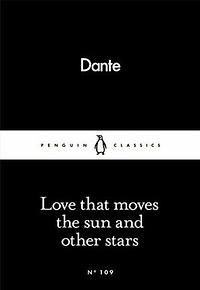 Love that Moves the Sun and Other Stars by Dante Alighieri