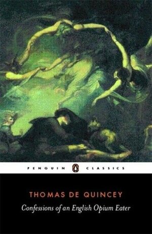 Confessions of an English Opium Eater by Barry Milligan, Thomas De Quincey