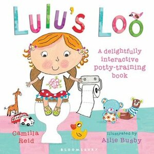 Lulu's Loo by Camilla Reid, Ailie Busby