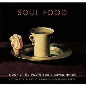 Soul Food by Neil Astley, Pamela Robertson-Pearce
