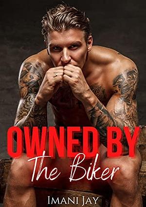 Owned by the Biker by Imani Jay, Imani Jay