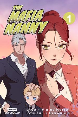 The Mafia Nanny: A WEBTOON Unscrolled Graphic Novel by SH00, SH00, Violet Matter