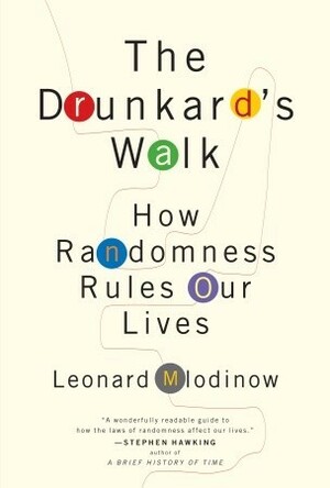 The Drunkard's Walk: How Randomness Rules Our Lives by Leonard Mlodinow
