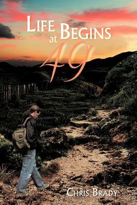 Life Begins at 49 by Chris Brady