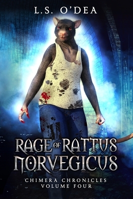 Rage of Rattus Norvegicus: A dark, disturbing horror fantasy that will keep you turning pages. by L. S. O'Dea
